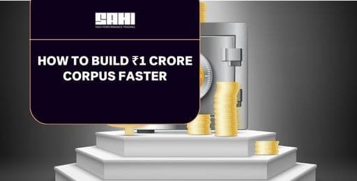 How to Build a ₹1 Crore Corpus Faster.jpg