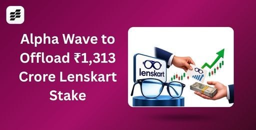 Alpha Wave to Offload ₹1,313 Crore Lenskart Stake.jpg