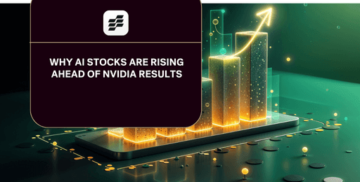 Why AI Stocks Are Rising Ahead of Nvidia Results.png