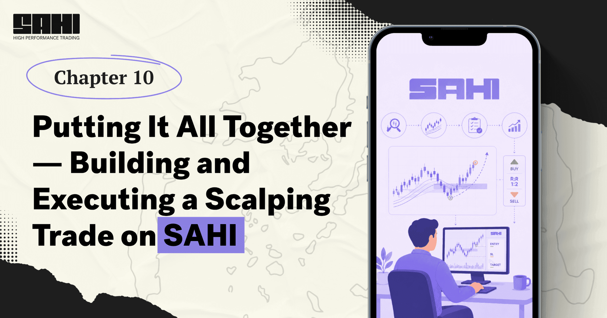 Putting It All Together: Building and Executing a Scalping Trade on SAHI